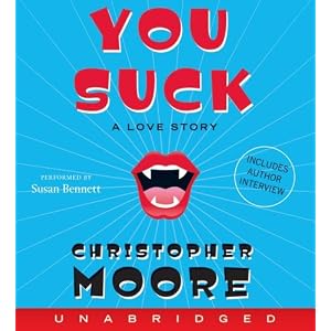 You Suck CD: A Love Story by Christopher Moore and Susan Bennett