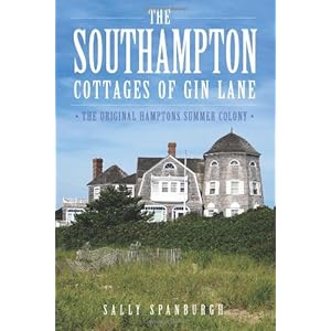 The Southampton Cottages of Gin Lane:: The Original Hamptons Summer Colony