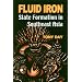 Fluid Iron: State Formation in Southeast Asia