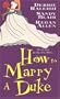 How To Marry A Duke