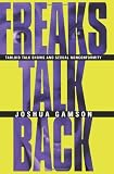 Freaks Talk Back: Tabloid Talk Shows and Sexual Nonconformity