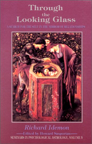 Through the Looking Glass (Seminars in Psychological Astrology)