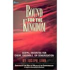 Bound for the Kingdom: Gospel Favorites for Choir, Ensemble, or Congregation -- Arranged for Use in... by  Joseph Linn