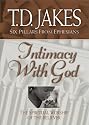 Intimacy with God: The Spiritual Worship of the Believer (Six Pillars From Ephesians)