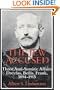 The Jew Accused: Three Anti-Semitic Affairs (Dreyfus, Beilis, Frank) 1894-1915