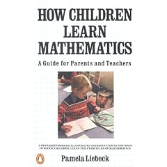 How Children Learn Mathematics: A Guide for Parents and Teachers