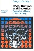 Race, Culture, and Evolution: Essays in the History of Anthropology (Phoenix Series)