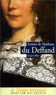 Lettres De Madame Du Deffand 1742 1780 Babelio