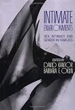 Intimate Environments
 Sex
 Intimacy and Gender in Families and Family Therapy,
Kantor.
