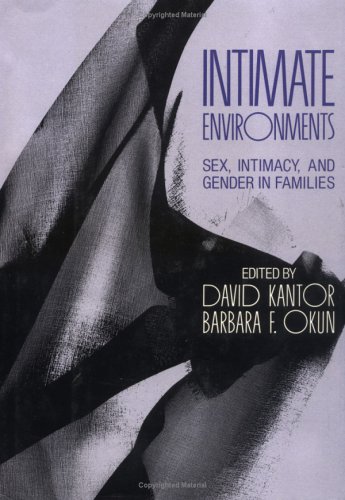 Intimate Environments: Sex, Intimacy, and Gender in Families