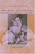 Civilized Creatures: Urban Animals, Sentimental Culture, and American Literature, 1850--1900 (Animals, History, Culture)