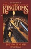 The Way Beneath: Kingdoms, Book 3