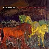 Per Kirkeby: Paintings and Sculpture (Phillips Collection)