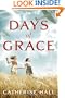Days of Grace: A Novel