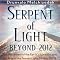 Serpent of Light: Beyond 2012