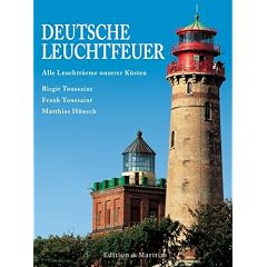 Deutsche Leuchtfeuer: Alle Leuchtt�rme unserer K�sten
