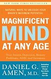 Magnificent Mind at Any Age: Natural Ways to Unleash Your Brain's Maximum Potential