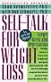 Self-Talk for Weight Loss: Lose Weight, Keep It Off, and Never Diet Again