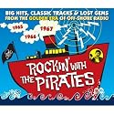 Rockin' With the Pirates: Big Hits, Classic Tracks and Lost Gems