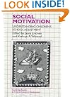 Social Motivation: Understanding Children's School Adjustment (Cambridge Studies in Social and Emotional Development)