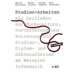 Studien-Arbeiten. Ein Leitfaden zur Vorbereitung, Durchf�hrung und Betreuung von Studien-, Diplom- und Doktorarbeiten am Beispiel Informatik