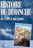  : Histoire du dimanche: De 1700 a nos jours (Patrimoine) (French Edition)