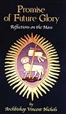 Promise of future glory : reflections on the Mass