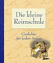 Die kleine Reimschule. Gedichte f&uuml;r jeden Anlass