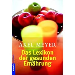 Das Lexikon der gesunden Ern�hrung