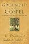 Grounded in the Gospel: Building Believers the Old-fashioned Way (Spire Books)