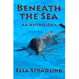 Beneath the Sea (An Anthology)