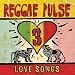  : Reggae Pulse, Vol. 3: Love Songs