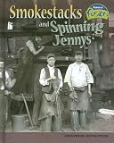 Books : Smokestacks and Spinning Jennys (American History Through Primary Sources)