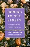 Coming to Our Senses: Healing Ourselves and the World Through Mindfulness( Rough Cut )