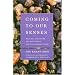 Coming to Our Senses: HEALING OURSELVES AND THE WORLD THROUGH MINDFULNESS