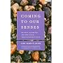 Coming to Our Senses: HEALING OURSELVES AND THE WORLD THROUGH MINDFULNESS