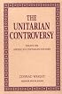 The Unitarian Controversy: Essays on American Unitarian History