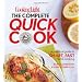 Cooking Light The Complete Quick Cook: A Practical Guide to Smart, Fast Home Cooking