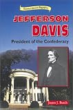 Jefferson Davis: President of the Confederacy (Historical American Biographies)