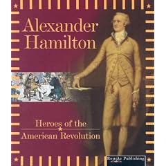 Alexander Hamilton (Heroes of the American Revolution)