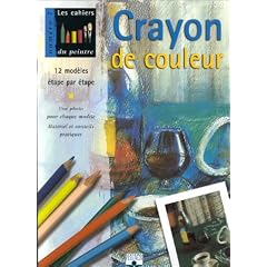 Crayon de couleur : 12 mod�les �tape par �tape