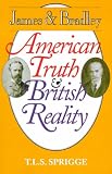 James and Bradley: American Truth and British Reality