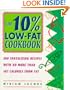 10% Low-Fat Cookbook: 200 Tantalizing Recipes with No More Than 10% Calories from Fat