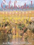 Celebrate! Stories of the Jewish Holidays