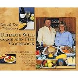 Babe & Kris Winkelman's Ultimate Wild Game and Fish Cookbook by Kris Winkelman