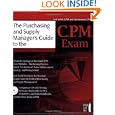 The Purchasing and Supply Manager's Guide To The C.P.M. Exam