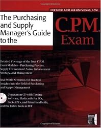 The Purchasing and Supply  Manager's Guide To The C.P.M. Exam