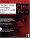 The Purchasing and Supply  Manager's Guide To The C.P.M. Exam