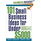 Click here to buy 101 Small Business Ideas for Under $5000 by  Corey Sandler and Janice Keefe.