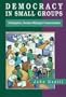 Democracy in Small Groups: Participation, Decision-making and Communication